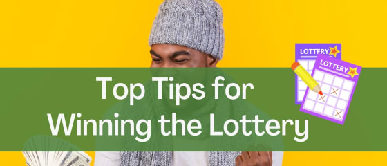 Los mejores consejos para ganar la lotería