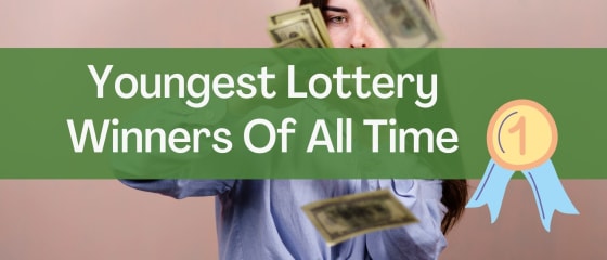 Ganadores de loterÃ­a mÃ¡s jÃ³venes de todos los tiempos